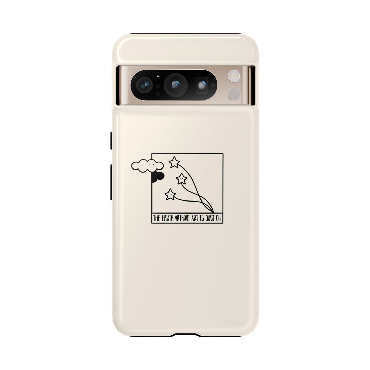 The Earth Without Art is Just OH Phone Case