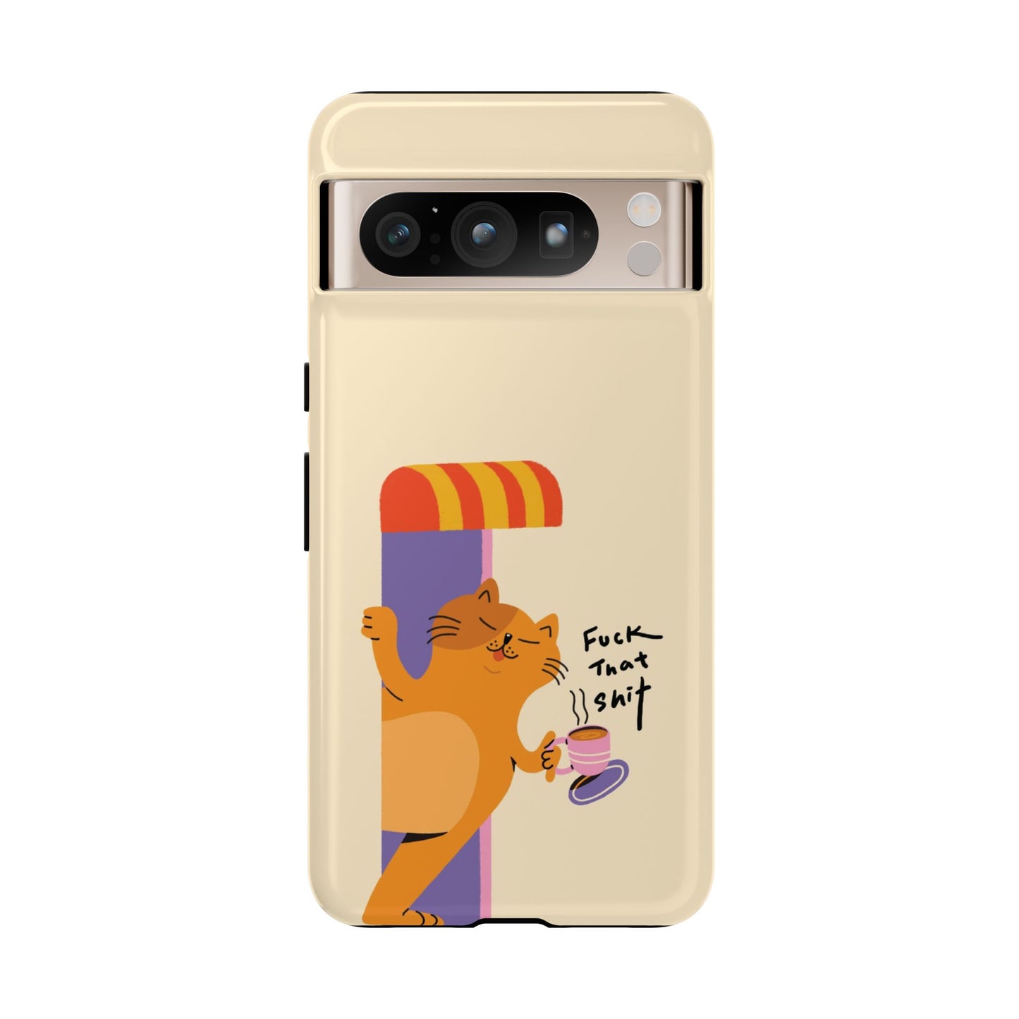Fuck That Shit Cat Phone Case
