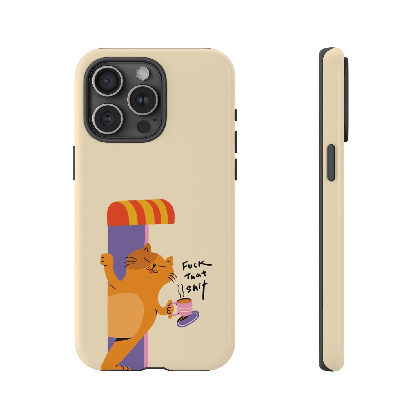Fuck That Shit Cat Phone Case